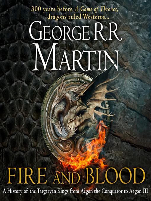 Title details for Fire and Blood by George R. R. Martin - Available